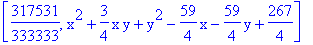 [317531/333333, x^2+3/4*x*y+y^2-59/4*x-59/4*y+267/4]